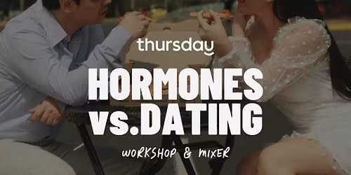 SATURDAY | HORMONES & DATING WORKSHOP MIXER | BUCHAREST