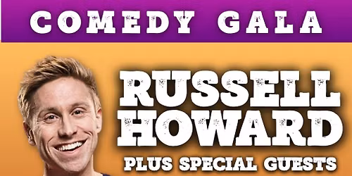 Good Times Live Presents Russell Howard & comedy friends!