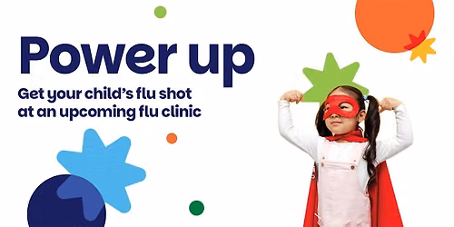 Flu Clinic \u2013 Flu Vaccinations for Children