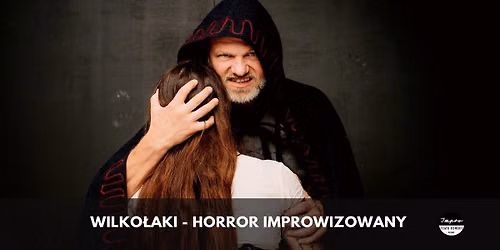 \u0141\u00f3d\u017a: "Wilko\u0142aki" - horror improwizowany