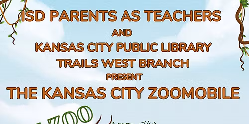 Kansas City Zoomobile- Brought to you by ISD Parents as Teachers and Trails West Library