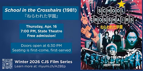 CJS Winter 2026 Film Series | School in the Crosshairs (\u306d\u3089\u308f\u308c\u305f\u5b66\u5712)