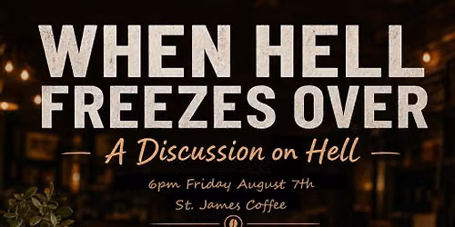 When Hell Freezes Over: A Discussion on Hell w\/Georges Montillet and Evan Hansen