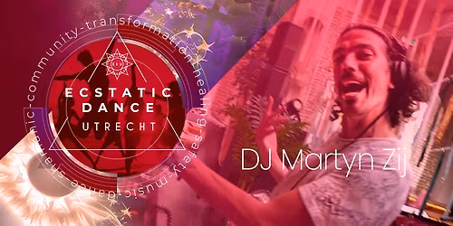 Ecstatic Dance Utrecht | MARTYN ZIJ 