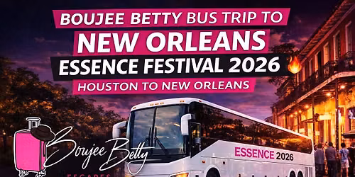 Essence Bus Trip 2026 | Houston ---- New Orleans