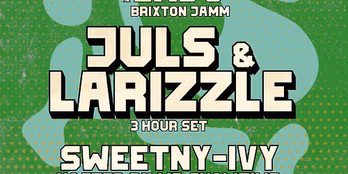 Laju x Brixton Jamm: Juls & Larizzle