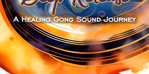 Deep Release: A Healing Gong Sound Journey
