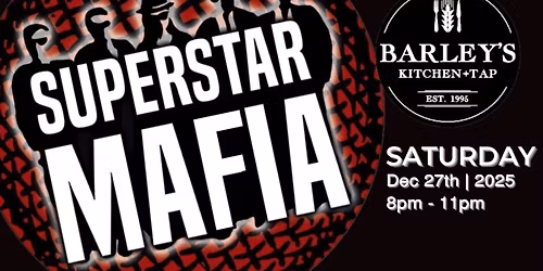 Superstar Mafia LIVE at Barley's Kitchen+Tap 8-11pm
