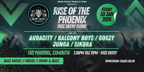 Drum Shack Productions: Rise of the Phoenix FREE Entry - Drum & Bass