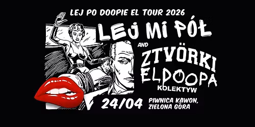 Lej Mi P\u00f3\u0142 i Ztv\u00f6rki El Doopa Kolektyw w Zielonej G\u00f3rze | Kawon