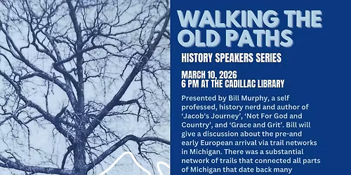 2026 Historical Speaker Series: Walking The Old Paths With Bill Murphy