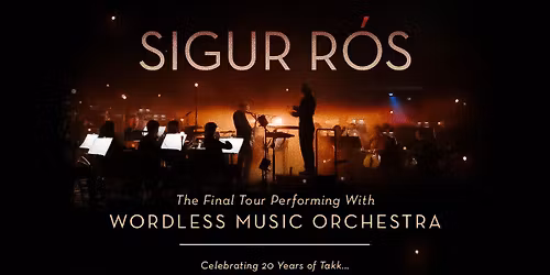 SIGUR R\u00d3S with WORDLESS MUSIC ORCHESTRA
