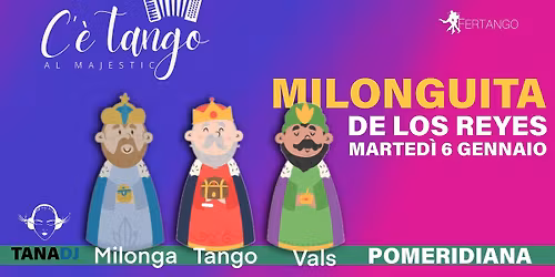 Milonguita de Los Reyes Martedi 6 Gennaio Pomeridiana
