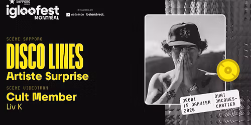 IGLOOFEST MTL #1: Disco Lines, Artiste Surprise \/ Cult Member