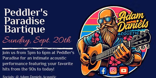 (9\/20) Adam Daniels LIVE @ Peddler's Paradise Bartique 