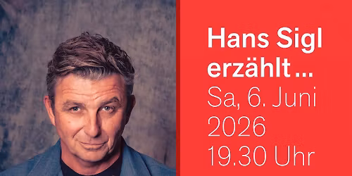 Hans Sigl erz\u00e4hlt\u2026