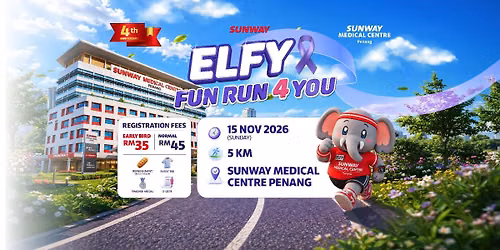Sunway Elfy Fun Run 4 You — Sunway Medical Centre Penang