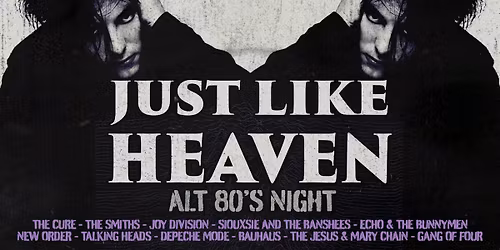 Just Like Heaven: Alt 80\u2019s Night 
