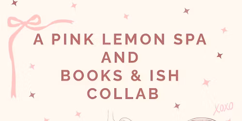 The Pink Lemon Spa and Books & Ish Collab 