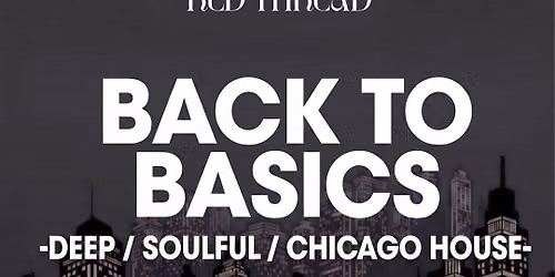 Back To Basics: Deep \/ Soulful \/ Chicago House