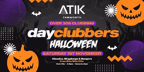 TAMWORTH - DayClubbers: The Halloween Day Party! \ud83c\udf83