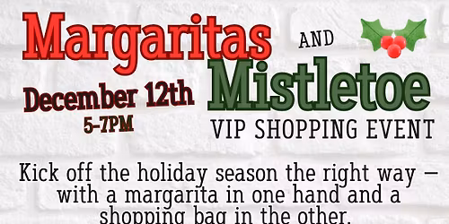 Margaritas & Mistletoe - A VIP Shopping Event 