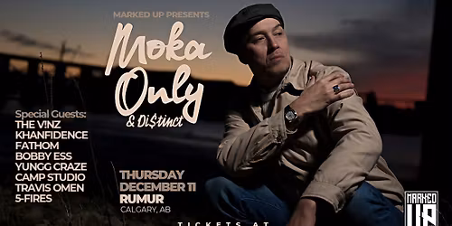 MOKA ONLY - LIVE IN CALGARY!