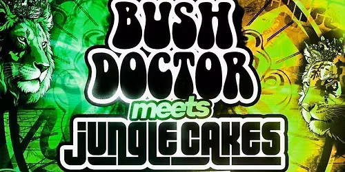 Bush Doctor meets Jungle Cakes