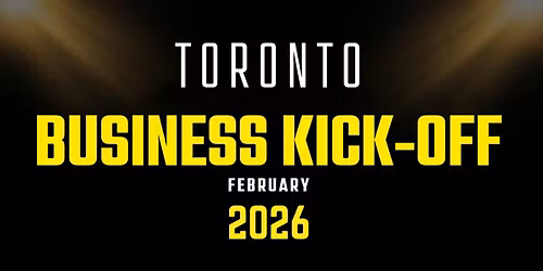 Toronto Business Kick-Off 2026