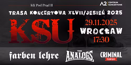 KSU-Trasa "Idź Pod Prąd II"+ Farben Lehre + The Analogs + Criminal Tango // Wrocław - A2 