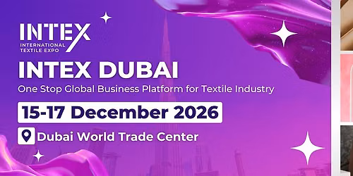 INTERNATIONAL TEXTILE EXPO DUBAI — Dubai World Trade Centre