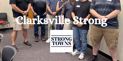 Clarksville Strong Towns Meeting to Discuss Plans and Events