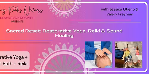 Sacred Reset: Restorative Yoga, Reiki & Sound Healing with Jessica Otieno & Valery Freyman