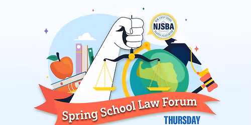 NJSBA's Spring School Law Forum 2026