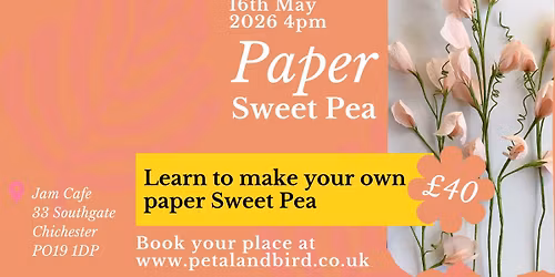 Paper Sweet Pea Workshop with Petal and Bird at Jam Cafe, Chichester