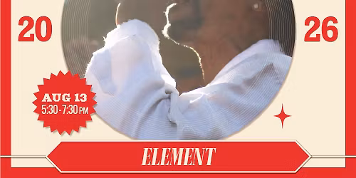 August 13 - Element at Summer Showcase 2026