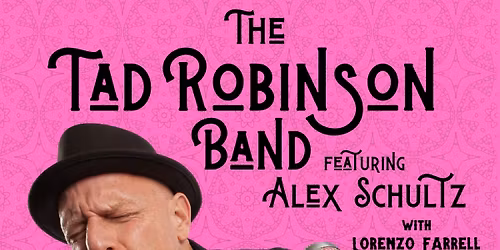 LTD Presents: The Tad Robinson Band feat. Alex Schultz LIVE at The Palindrome in Port Townsend
