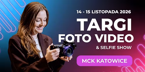 TARGI FOTO VIDEO & Selfie SHOW
