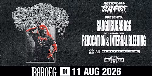 Rotterdam Deathfest presents: Sanguisugabogg + Revocation +  Internal Bleeding | Baroeg
