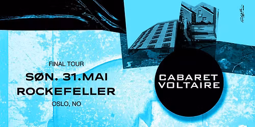 Cabaret Voltaire \u2013 Final Tour \/\/ Rockefeller \/\/ 31.05.26