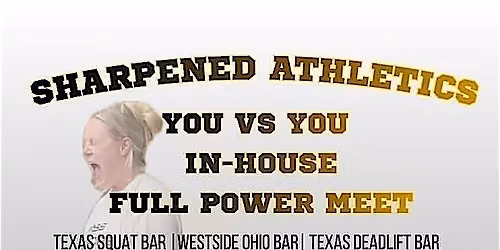 3rd Annual In-House Power Meet; Sharpened Athletics