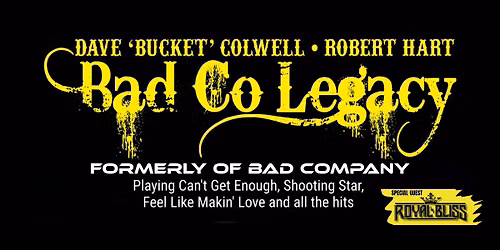 Bad Co Legacy with Special Guest: Royal Bliss