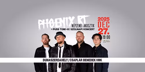 Phoenix RT N\u00c9PZENEI AKUSZTIK + PussTomi 4X sz\u00fclinapi koncert