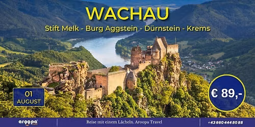 \ud83c\udde6\ud83c\uddf9WACHAU\ud83c\udde6\ud83c\uddf9 Tagesreise mit Reiseleitung inkl. Eintritt Burg Aggstein p.P. \u20ac 89,-