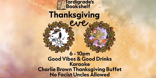 Tardigrade's Bookshelf Thanksgiving Eve Karaoke & "Buffet"