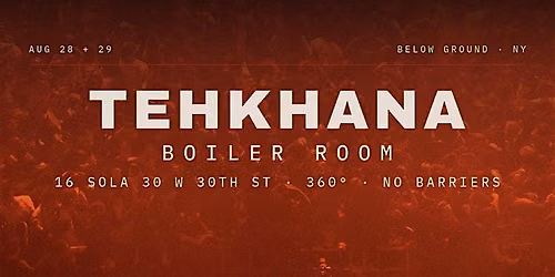 TEHKHANA - Boiler Room @ 16 Sola [Two Nights]