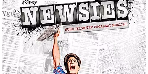 MONAGHAN DRAMATIC SOCIETY PRESENTS NEWSIES- THE MUSICAL BY ALAN MENKEN, JACK FELDMAN & HARVEY FIERST