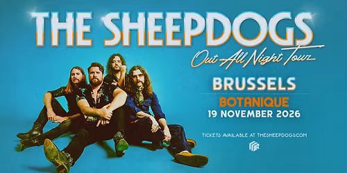The Sheepdogs \u2022 Botanique