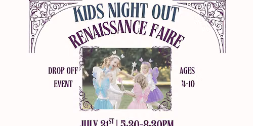 Kids Night Out: Renaissance Faire