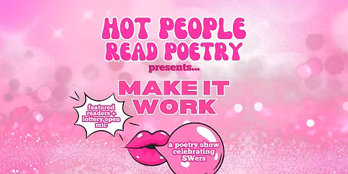 Hot People Read Poetry: Make It Work